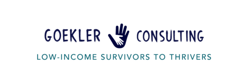 The website logo is black, reads Goekler Consulting and has a larger black hand holding a white hand sideways with the tag line written in teal: Low-Income Survivors to Thrivers